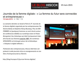 19 mars 2015
http://blog.hiscoxpro.fr/journee-femme-digitale/
 