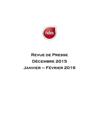 Revue de Presse
Décembre 2015
Janvier – Février 2016
 