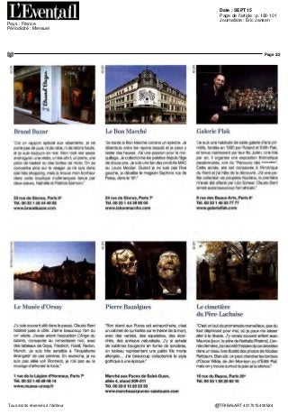 Date : SEPT 15
Pays : France
Périodicité : Mensuel
Page de l'article : p.102-103
Journaliste : Eric Jansen
Page 1/2
TRIBALART 7317015400507Tous droits réservés à l'éditeur
AGENDA par Eric landen
Lavieparisienne
Expositions ventes aux enchères, ouvertures de restaurant, nouvelles boutiques, cocktails, tous les mois nous vous
proposons un petit florilège des lieux ou il faut être Autant de rendez-vous a inscrire dans votre agenda
Samedi 5 septembre
Le rendez vous est attendu chaque annee par les amateurs de decoration et pour
cette 5e
edition ils ne seront pas déçus car le salon 'AD Interieurs ' s'installe au pa-
lais d'Iena superbe batiment construit en 1939 par Auguste Perret Dans la grande
galerie découpée en modules, une qu nzame de décorateurs décline la maison du
futur A signaler le bureau connecte du duo portugais Oitoemponto qui participe
pour la premiere fois a l'événement, et le salon de lecture de Luis Laplace qui
comme l'année derniere sait rendre le contemporain chaleureux et élégant (photo)
Palais d'Iena • Jusqu'au 20 septembre
9 place d'Iena, Paris 16' • www.admagazme.fr
Mardi 8 septembre
A I occasion du Parcours des mondes la maison Artcunal presente en avant-
premiere les lots vedettes de sa vente d'art africain qui aura lieu le 11 novembre
L'occasion de decouvrir onze tableaux de Jacques Majorelle dont une toile mt)
tulee Mere et enfant et estimée entre 350 et 500000 euros (photo) Dans cette
collection consacrée a l'africanisme, figurent également des artistes belges,
comme Flor s Jespers, Arsene Matton ou encore Andre Hallet Si vous n êtes pas
de passage a Paris pas d'inquiétude Artcunal organise une autre avant premiere
a Bruxelles le mardi 22 septembre
Artcunal • 7 rond-point des Champs-Elysées, Paris 8*
Tel. 0033 1 42 99 20 20 • www.artcurial.com
Vendredi ll septembre
On profite d un dernier week-end ensoleille a Saint-Tropez pour decouvrir, à
40 minutes de la, le parc de sculptures que vient d'inaugurer Jean-Gabriel
Mitterrand D une superficie de 10 hectares le domaine du Muy presente une
trentaine d'œuvres parfaitement intégrées a un magnifique paysage vallonné
de chênes-lièges et de pins On retrouve la les protèges du marchand comme
Jean-François Fourtou ou Peter Kogler maîs aussi des œuvres plus pointues si-
gnees Carsten heller Not Vital, Sol LeWitt ou Tomas Saraceno (photo) Le parcours
est non seulement riche en surprises maîs d'une tres grande beaute
Domaine du Muy (sur rendez-vous)
Tel. 00 33 6 77 04 75 92 • www.domamedumuy.com
 