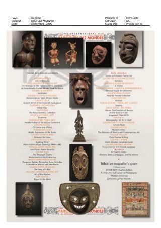 Pays : Belgique Périodicité : Mensuelle
Support : Tribal Art Magazine Diffusion : NC
Date : Septembre 2015 Catégorie : Presse écrite
 