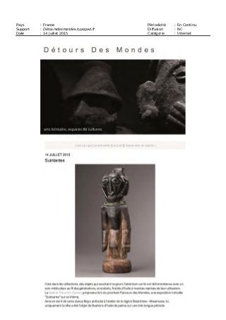 Pays : France Périodicité : En Continu
Support : Détoursdesmondes.typepad.fr Diffusion : NC
Date : 4 juillet 2015 Catégorie : Internet
 
