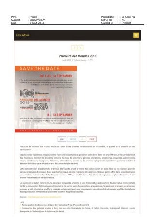 Date : 03/08/2015
Heure : 21:07:12
Journaliste : Maïlys C.
www.sortiraparis.com
Pays : France
Dynamisme : 31
Page 1/1
Visualiser l'article
Tous droits réservés à l'éditeur TRIBALART 253754838
Parcours des mondes, le salon international des arts premiers et
asiatiques
Le Parcours des mondes, salon international des arts premiers et asiatiques, prend place dans les
galeries du quartier de Saint-Germain-des-Prés du 8 au 13 septembre 2015. Pour cette 14ème édition,
84 galeries participent à cet événement international.
Que vous soyez collectionneur ou simple visiteur, la visite du Parcours des mondes est un indispensable
de la rentrée artistique : des galeries françaises et internationales présentent le meilleur des arts premiers,
des arts antiques et des arts tribaux. Cette année, c'est l'art asiatique qui est mis à l'honneur grâce à la
présence d'une vingtaine de galerie spécialisées. Ainsi, de galerie en galerie, de sculptures en dessins, la
diversité du monde se dessine avec générosité et magie : les pays et les communautés s'exposent grâce
à leurs plus belles productions.
Cette année, la chronologie est remarquablement étendue : de l'ère pré-chrétienne à nos jours, le Parcours
des mondes fait dialoguer entre elles des oeuvres d'époques et de pays différents, multipliant les
anachronismes heureux et les mariages étonnants. Pour un parcours presque surréaliste dans sa diversité
exubérante, rendez-vous donc du 8 au 13 septembre 2015 dans les galeries de Saint-Germain-des-Prés,
ainsi qu'à l'Espace Tribal (22, rue Visconti) et au Musée Cernuschi (7, avenue Vélasquez, Paris 8ème).
Informations pratiques :
Le Parcours des mondes, salon international des arts premiers et asiatiques
Galeries du quartier de Saint-Germain-des-Prés
Du 8 au 13 septembre 2015
Entrée libre
 