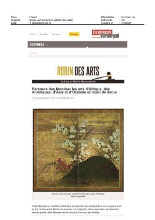 Date : 04/09/2015
Heure : 21:26:31
bfmbusiness.bfmtv.com
Pays : France
Dynamisme : 130
Page 1/1
Visualiser l'article
Tous droits réservés à l'éditeur TRIBALART 256150718
Chercheurs d’Art: Le salon Parcours des mondes
se positionne comme le rendez-vous international
majeur des collectionneurs et marchands d’arts
primitifs
Chercheurs d’Art: Le salon Parcours des mondes se positionne comme le rendez-
vous international majeur des collectionneurs et marchands d’arts primitifs Chaque
vendredi, Olivier de Rincquesen met en lumière les nouveaux acteurs du marché
de l’art. Cette semaine : le 13e salon “Parcours des mondes” à Paris se positionne
comme le rendez-vous international majeur des collectionneurs et marchands d’arts
primitifs… Avec: Pierre Moos, directeur de "Parcours des mondes", Frédéric Rond,
antiquaire, Frédérique Giraud, directrice de Doré & Giraud, et Christophe Doré,
commissaire-priseur - Goûts de Luxe Paris, du vendredi 4 septembre 2015, sur BFM
Business.
 