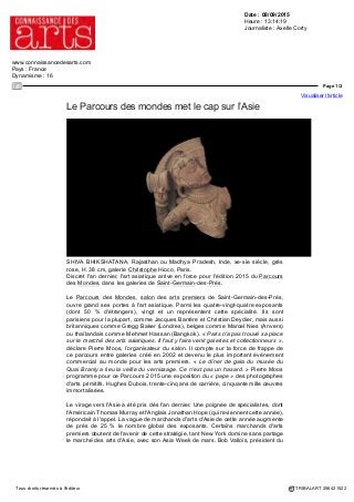 Date : 08/09/2015
Heure : 16:49:39
www.artactu.com
Pays : France
Dynamisme : 24
Page 1/1
Visualiser l'article
Tous droits réservés à l'éditeur TRIBALART 256452097
Le Parcours des mondes met le cap sur l'Asie
Le Parcours des Mondes, salon des arts premiers de Saint-Germain-des-Prés,
ouvre grand ses portes à l’art asiatique. Parmi les quatre-vingt-quatre exposants
(dont 50 % d’étrangers), vingt et un représentent cette spécialité. Ils sont
parisiens pour la plupart, comme Jacques Barrère et Christian Deydier, mais aussi
britanniques comme Gregg Baker (Londres), belges comme Marcel Nies (Anvers)
ou thaïlandais comme Mehmet Hassan (Bangkok). « Paris n’a pas trouvé sa place
sur le marché des arts asiatiques. Il faut y faire venir galeries et collectionneurs »,
déclare Pierre Moos, l’organisateur du salon. Il compte sur la force de frappe de
ce parcours entre galeries créé en 2002 et devenu le plus important événement
commercial au monde pour les arts premiers. « Le dîner de gala du musée du
Quai Branly a lieu la veille du vernissage. Ce n’est pas un hasard. » Pierre Moos
programme pour ce Parcours 2 015 une exposition du « pape » des photographes
d’arts primitifs, Hughes Dubois, trente-cinq ans de carrière, cinquante mille œuvres
immortalisées.
Le virage vers l’Asie a été pris dès l’an dernier. Une poignée de spécialistes, dont
l’Américain Thomas Murray et l’Anglais Jonathan Hope (qui reviennent cette année),
répondait à l’appel. La vague de marchands d’arts d’Asie de cette année augmente
de près de 25 % le nombre global des exposants. Certains marchands d’arts
premiers doutent de l’avenir de cette stratégie, tant New York domine sans partage
le marché des arts d’Asie, avec son Asia Week de mars. Bob Vallois, président du
Parcours 2015, reste optimiste : « Il y a trente grands marchands d’arts asiatiques
dans le monde. Cinq des meilleurs sont installés à Paris. Alors pourquoi pas ? ». Le
directeur des galeries Vallois Art Déco, Vallois 35-Sculpture contemporaine, Vallois
41-Sculpture moderne, toutes à Saint-Germain-des-Prés, et de la galerie Friedman-
Vallois de New York, participe au Parcours depuis quatre ans. Il y présente de l’art
contemporain africain ; cette année le Béninois King, qui mêle influences africaines
et japonaises. « Le vrai problème pour le développement du Parcours, c’est qu’il
atteint sa taille critique. Trouver de nouveaux lieux d’exposition à Saint-Germain-
des-Prés sera difficile ».
Cet article Le Parcours des mondes met le cap sur l’Asie est apparu en premier sur
Connaissance des Arts.
Suite de l'article
 