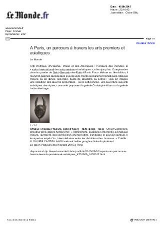Date : 10/09/2015
Heure : 22:16:42
Journaliste : Philippe Dagen
www.lemonde.fr
Pays : France
Dynamisme : 242
Page 2/2
Visualiser l'article
Tous droits réservés à l'éditeur TRIBALART 256693024
Que Parcours des mondes soit devenu l'institution la plus importante de ce genre
au monde ne fait plus de doute. Il n'y manque aucun des grands noms du marché
des arts que l'on qualifiait jadis de « primitifs » et qui le sont si peu. Que la...
 