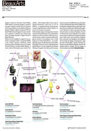 Date : AVRIL 15
Pays : France
Périodicité : Mensuel
OJD : 57686
Page de l'article : p.44-45
Journaliste : Emmanuelle
Lequeux
Page 1/2
TRIBALART 3488443400507Tous droits réservés à l'éditeur
u Lesgaleries
ARTS PREMIERS, DESIGN, ART MODERNE, PHOTOGRAPHIE... LES GALERIES PARISIENNES RECÈLENT DES
CHEFS-D'ŒUVRE D'HIER ET DE DEMAIN. LACCÈS Y EST GRATUIT ET L'ACCUEIL SOUVENT CHALEUREUX.
VOICI TROIS BALADES COMME TROIS VOYAGES DANS L'ESPACE-TEMPS DE L'ART, EN PLEIN CŒUR DE PARIS.
ÀSaint-Germain-des-Prés,
toute l'histoire dè l'aH
S
aint-Germain a t il perdu son ame ' On
entend se multiplier les lamentations,
depuis que la mythique librairie La
Hune iannonce sa fermeture prochaine Adiré
vrai,voilade]aplusdedixansquelesboutiques
de luxegrignotent le territoire des clubs de jazz
et des editeurs Pourtant, le monde dcs galeries
résiste acette terrible érosion elles fourmillent
encore par dizaines entre Dior et Vuitton
OfTrantaqui s'adonneraitau parcours que nous
lui proposons un veritable voyage dans l'es-
pace-temps Vous avez une journee pour cou-
vrir des millénaires d'art ' Suivez le guide
Des peintures aborigènes aux figures de reli
quaire Fang, tout l'art premier se concentre aux
alentours de la rue des Beaux-Arts Fédérées
chaque automne par l'cvcncmcnt Parcours des
mondes, ces galeries comptent parmi les meil-
leurs expertsdelaplanete qu il s'agisse d'Mam
Bovis qui couvre tous les continents jusqu'à
l'Himalaya (au g de la rue) a la recherche de
patines rituelles ou d'AnthonyJPMe>er, chez
qui vous pourrez dénicher une amulette de
chamari esquimau et des tresors d'art océanien
Pourprolonger le périple, crochet par le 2 rue
Visconti, ou Micro-, Mêla- et Poly-nesie se
donnent tendez vous (galerie Voyageurs &
Curieux) Lances, masques, pagaies, pagnes
Les amoureux de l'art du Bas Sepik ou des iles
Palau ne s'y tromperont pas A noter, a l'occa-
sion de Paris Tribal [lire p 138], en ce mois
d'avril, toutes cesgaleries proposent des expo-
sitions singulières
II est temps de commencer a remonter le
temps Attention au jetlag, nous vous propul
sonsdirectementaudébutduXXe
siecle'Maîs
ilsuffiradefairequèlquesmetres,pours'arrêter
au numero 2 de la rue des Beaux-Arts lagalerie
//csf temps dc commencer
à remonter le temps.
Attention aujetlag, nous
vous propulsons directement
au début du  V siècle !
Le Mmotaure, sise a l'adresse de l'ancienne
librairie dont elle agarde le nom, y dévoile régu-
lièrement ses decouvertes dans le domaine des
avant-gardes russes et d'Europe de l'Est Maîs
son horizon peut s'étendre jusqu'à la photo
moderniste d'Crwm Blumenfeld et lise Bmg,
ou au mouvement futuriste Plus pointu
encore, maîs reference absolueenla matiere, la
galerie 1900-2000 digresse essentiellement
autour des années surréalistes Si vous rêvez
d'un dessin de Hans Bellmer, une photo de
Man Rayouuncollage dcjindfichStyrsky, c'est
ici Maîs la famille Flciss, pere ctfils,qui dirige
le lieu n'est pas monomaniaque et aime sur
prendre,enexposantaussibienFluxusquedes
lettnstes ou des plasticiens tres contempo-
rains, tel Richard Prince Un éclectisme qu'elle
partageavec lapétulante Natalic Scroussi,ins-
tallée un peu plus lom vers Saint Michel, dans
l'autre grand-rue arty du quartier la rue de
Seine La aussi, les chanceux pourront tomber
sur un Bcllmcr ou un Dubuffet, voire un Max
Ernst Maîs les annees 1960 sont particulière-
ment bien représentées avec GilJoseph Wol
man.TomWesselmann ouJésus Rafael Solo
Tout cela nous lapproche du temps piesent
Trois galeries se partagent ici legâteau contem-
porain Rue dc Seine, donc, lagalerie Georges-
Philippe & Nathalie Vallois celle qui défend
l'esprit le plus familial autour d'un indéfectible
noyau durd'artistes français, confirmes pourla
 
