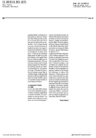 Date : 05 / 18 JUIN 15
Pays : France
Périodicité : Bimensuel
Page de l'article : p.25
Journaliste : Marie Potard
Page 1/2
TRIBALART 8952024400507Tous droits réservés à l'éditeur
Bruxelles L'union fait la force
Les trois manifestations du Grand Sablon, Bruneaf, Baaf et AAB, avancent désormais
main dans la main. Plusieurs marchands font pourtant défection
BRUNEAF, BAAF, AAB,
du 10 au lit juin, quartier du
Grand Sablon, Bruxelles, www
Sfairs be
BRUXELLES • Les trois foires spa
aaliseesquisetiennentABruxelles
du 10 au 14 juin, dans le quartier
duGrandSablon, ontmisenplace,
pourladeuxiemeanneeconsecu
live, une communication com
mune SelonBruneaf(BrusselsNon
EuropeanArtPair),axéesurlesarts
d'Afrique, Baaf (Brussels Ancien!
Art Pair), consacrée a l'archeolo
gie,etAAB(AsianArtinBrussels),
tourneeversles arts d'Asie la com
binaison de trois salons distincts et
complementairesrend l'evi nement
unique et séduisant «I efait que
nom soyons trou,foiresnous aide
acreerl'événement, bienquechd
eme ait son programme culturel
propre avec un iyde de conferences
Etpuis ces domaines sont lies les
culturesnesontjamaisisolees,uy
adescroisements»,expliqueCarlo
fnsti,presidentducomiteAABEn
tout, 77 exposants, representant
10 pays, quadrillent le quartier de
la capitale belge
Bruneaf, la plus ancienne, créée
en 1990 par Pierre Loos, fete donc
ses 25 ans Pour marquer I edition,
les organisateurs proposent une
exposition de prestige, «UzunWa
Duma », (« Beaute des mondes »
en swahili), qui met a l'honneur
les collections privées belges en
rassemblant une centaine d'objets
venant de 27 prêteurs Y figure
un masque Lega en ivoire reste
pendantun siecle dansunecollée
bon canadienne et montre pour la
premiere fois « Cet objet va depla
cerlesfoules»,lanceDidierdacs,
president de Bruneat Puis, comme
a l'accoutumée, un imite est mis
a l'honneur la Fondation Smdika
Dokolo,deLuanda(Angola),une
collection africaine d'art qui a a
cœur de maintenirla presence des
productions contemporaines sur
le sol africain Un catalogue spe
dal et plus luxueux est édite pour
l'occasion
Pour cette edition, 47 marchands
ont repondu present, soit 10 de
moins que l'an passe Ceci s'ex
plique en partie par la défection
de plusieurs Français, 9 contre
IS en 2014 Se reservent ils pour
le Parcours des mondes a Paris
en septembre 7
Pour Renaud
Vanuxem, qui a renonce a parti
uper a l'événement faute d'avoir
pu conserver la galerie dans la
quelle il exposait depuis seize ans,
«Bruneaf et le Parcours des mondes
nes'opposentpasCesontdesfoires
Fétiche mâle Songye, Republique démocratique du Congo, bois,
metal, Cuivre, CauriS, /t2 Cm Courtesy GalerieJoaquin Pecci Bruxelles
 
