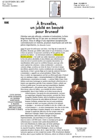 Date : 05 / 18 JUIN 15
Pays : France
Périodicité : Bimensuel
Page de l'article : p.25
Journaliste : Marie Potard
Page 2/2
TRIBALART 8952024400507Tous droits réservés à l'éditeur
complémentaires. La concurrencese
feraitplutôt au niveau du "timing"
avecParis Tribal, quia lieuenavril.
Et ce n'est pas parce que l'on ne
vientpas uneannéequ'on ne wen
dra plus». Il est vrai que Bruneaf
a un coût, celui de la location de
la galerie qui prête son espace le
tempsdelamanifestation. D'après
un connaisseur, la raison serait
autre : « II faut que les marchands
belgesfassent un effort sur le plan
delasélection, carlaqualitéd'une
foire est d'abord insufflée par les
marchandsautochtones. » Mais ceci
n'est pas vrai pour tout le monde
puisqueJoaquinPecci(Bruxelles),
par exemple, présente une exposi-
tion thématique, les «Artsanciens
du Congo », dévoilant 40 pièces,
dont un masque casque Suku et
unféticheSongye.TandisqueKapil
Jariwala(Londres),installedansla
galerie de Serge Schoffel, expose
un ensemble de tapas (textiles en
écorce battue) océaniens.
12 exposants à Baaf,
17 à AAB
De son côté, Baaf célèbre depuis
treize ans les antiquités grecques,
romaines, étrusques, égyptiennes
ou proche-orientales. Les parti-
cipants ne sont que douze, « un
nombre assez restreint car nous
avons un code déontologique :
seuls les marchands membres de
l'IADAA (International Association
ofDealers in Ancien Art) peuvent
exposer », indique son président,
Jacques Billen. Parmi les galeries
présentes, figurent Cybèle (Paris)
ou The Merrin Gallery (New York),
qui montre un masque de Silène
en bronze, époque hellénistique
(Ier
siècle av.J.-C.).
Laplusjeune desfoires, MB, dont
c'estla3e
édition,regroupe17mar-
chands, un choix plus resserré que
l'an passé (23). Rappelons que se
tient en septembre à Paris le pre-
mier « Parcours asiatique », qui
accueillera une vingtaine de mar-
chands. Certains ont ainsi déserté
Bruxelles,commeGreggBaker(art
japonais, Londres) ou Art Passage
(art islamique et indien, San
Francisco). «Heureusement, nous
avons réussià dissuader les orga-
nisateursdeceparcoursdeletenir
enjuin.Çan'auraitpasétéfair-play.
Onpeutcraindrequedeuxfoiresà
troismoisd'intervalleetà uneheure
de distance, cela paraisse répétitif.
La difficulté est que le marché veut
toujours être surpris alors qu'il n'y
a pas assez d'objets », commente
Carlo Cristi, qui montre pour sa
part une statue de Vajrasattva en
cuivredoré,Tibet(XIVsiècle).
Marie Potard
 