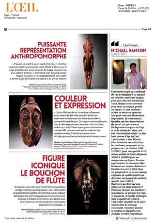 Date : N 740/2015
Pays : France
Périodicité : Mensuel
OJD : 41154
Page de l'article : p.106,108,110
Journaliste : Axelle Corty
Page 1/3
TRIBALART 7716394400502Tous droits réservés à l'éditeur
rn Salons
JOSEF REISS,
Portrait
d'un indigène
de Nouvelle-
Bretagne,
Nouvelle-
Bretagne,
Mélanesie,
1918.tirage
original,
15,7x 11.6cm,
Michael Evans
Tribal Art, Dijon.
*H!vA BHIKSHAT
«"1A
Rajasthan ou Madhya
Pradesh, Inde, xe
-xie
siècle, grès rose, H 38 cm,
galerieChristopheHioco,Paris
LE PARCOURS DES MONDESMET LE CAP SUR L'ASIE
Discret l'an dernier, l'art asiatique arrive en force pour l'édition 2015
du Parcours des mondes, dans les galeries de Samt-Germain-des-Prés.
Le P a r c o u r s des
mondes ouvre grand
ses portes à l'art asia-
tique Parmi les quatre-
vingt-quatre exposants
(dont 50% d'étran-
gers), vingt et un
représentent
cette spécia-
lité Ils sont
parisiens,
telsJacques
Barrere et
Christophe
Hioco, maîs
aussi bri-
tanniques tel
GreggBaker
(Londres),
MASQUE
SAOULE,
Côte d'Ivoire,
fm du xixe
siecle,
bois, H. 34,5cm,
galerie Lucas
Ration, Paris
Photo Hughes Dubois
belges tel Marcel Nies (Anvers) ou thaï-
landais tel Mehmet Hassan (Bangkok).
« Paris n'a pas trouvé sa place sur le marché
des arts asiatiques. Ilfaut yfaire venir gale-
riesetcollectionneurs»,déclarePierreMoos,
l'organisateur du salon, ll compte sur la
force de frappe de ce parcours entre galeries
crée en 2002 et devenu le plus important
événement commercial au monde pour les
arts premiers. « Le diner de gala du musée
du Quai Branly a lieu la veille du vernissage
Ce n'est pas un hasard » Pierre Moos a pro-
gramme une exposition du «pape » des pho-
tographes d'arts primitifs, Hughes Dubois,
trente-cinq ans de carrière, cinquante mille
œuvresimmortalisées.
Le virage vers l'Asie a été pris dès l'an der-
nier. Une poignee de spécialistes, dont
l'Américain Thomas Murrayet l'AnglaisJo-
nathan Hope (qui reviennent cette annee),
répondait à lappel La vague de marchands
d'arts d'Asie dè cette annee augmente de
près de25% le nombre global des exposants
Certains marchands d'arts premiers doutent
de l'avenir de cette stratégie, tant New York
domine sans partage le marché des arts
d'Asie, avec son Asia Week de mars. Bob
Vallois, président du Parcours 2015, reste
optimiste • « Hy a trente grands marchands
dart asiatique dans le monde Cinq des meil-
leurs sont installés a Paris Alors pourquoi
pas ? ». Le directeur des galeries Vallois
Art Déco, Vallois 35-Sculpture contempo-
rame.Vallois 41-Sculpture moderne, toutes
à Samt-Germain-des-Pres, et de la galerie
Friedman-Vallois de New York, participe
au Parcours depuis quatre ans. ll y presente
de l'art contemporain africain ; cette année
le Béninois King, qui mêle influences afri-
caines et laponaises. « Le vrai problèmepour
le développement du Parcours, c'est qu'il at-
teint sa taille critique Trouver de nouveaux
lieux dexposition a Samt-Germain-des-Prés
sera difficile ». AXELLE CORTY
PARCOURS DES MONDES. SALON
INTERNATIONAL DES ARTS PREMIERS,
SALON INTERNATIONAL DES ARTS ASIATIQUES,
quartier des Beaux-Arts à Saint-Germam-
des-Prés. et « HUGHES DUBOIS-TRENTE-CINQ
ANS DE CARRIÈRE PHOTOGRAPHIQUE »,
22, rue Visconti, 75006 Paris, www.parcours-
des-mondes.com du 8 aj 13 septembre.
 