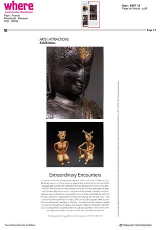 Date : N 72/2015
Pays : France
Périodicité : Bimestriel
Page de l'article : p.6-7
Journaliste : S. Duclos
Page 1/2
TRIBALART 4057605400502Tous droits réservés à l'éditeur
SALONS & FOIRES
LE PREMIER
DES MONDES
Parcours des mondes
Créé en 2001 à Saint-Germain-des-Prés sous le
nom de Kaos, Parcours des mondes s'est progressivement
imposé comme le plus grand événement international
dédié aux arts premiers. Sa quatorzième édition, du
8 au 13 septembre 2015, réunit ainsi dans le célèbre
quartier de la rive gauche pas moins de quatre-vingt-
quatre galeries spécialisées, parmi lesquelles figure un
nombre croissant de marchands étrangers - ces derniers
constituent aujourd'hui 50% des exposants.
Sous la houlette de Robert Vallois, président
d'honneur du cru 2015, l'événement affirme cette
année encore sa volonté d'expansion. Après s'être
progressivement ouvert à l'archéologie et aux arts
antiques, Parcours des mondes accorde cette année une
large place aux arts classiques d'Asie. II accueille dans ce
but de nouvelles galeries spécialisées, dont le londonien
Grece Baker (paravents et art japonais, bouddhisme) et
les parisiens Jacques Barrère (arts d'Extrême Orient) et
Christophe Hioco (arts d'Asie).
À Saint-Germain, l'événement couvre ainsi tout
l'éventail des arts premiers depuis l'ère chrétienne
jusqu'à nos jours, et orchestre la rencontre des lances
mélanésiennes (Galerie Dodier) et des statues Yorubas
(Berz gallery), des portraits d'aborigènes (Michael Evans
Ce masque Saoule réunit tous les critères esthétiques faisant la notoriété
de I art de cette ethnie II représente un visage de femme maîs la barbichette
qui prolonge le menton suggère un caractère hermaphrodite II combine
pareillement figures géométriques et animales dans une composition
antinomique Sa coiffe est surmontée d un calao stylise
I oiseau de bon augure par excellence
Masque laoulé, Côte d'Ivoire. Fin du XIX1
siècle, hauteur 34.5 cm.
Provenance : Ancienne collection Maurice de Vlaminck (1876 -1958).
acquis dans les années 1930 - Galene Lucas Rarton
 