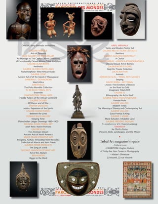 LE QUOTIDIEN DE L'ART
Date : 09 SEPT 15Pays : France
Périodicité : Quotidien Page de l'article : p.8-9
Journaliste : Alexandre Crochet
Page 2/2
TRIBALART 4090315400509Tous droits réservés à l'éditeur
L'ASIE S'ARRIME
AU PARCOURS
DESMONDES
SUITE DE LA PACE os femmes collectionneuses dans un monde surtout masculin »,
note-t-il. Parmi cette vingtaine de pièces à des prix divers, la plus rare est
sans doute une harpe Fang dont seuls douze exemplaires sont répertoriés, à
120 000 euros. Autre objet à la fois décoratif et singulier : une « monnaie de
mariage » des îles Santa Cruz, aux
Salomon, que montre le spécialiste de
l'Océanie Anthony Meyer (autour de
100 DOO euros). Collectée en 1878,
elle est composée de plumes d'oiseaux
teintées formant deux spirales, et
servait de dot aux hommes qui se
mariaient. Selon le marchand, il
s'agit d'un des plus beaux spécimens
du genre, « aux couleurs d'une grande
fraicheur conservées par une vitrine ».
Retour aux classiques chez Didier
Claes : le marchand bruxellois expose
à l'étage un beau masque Fang
(250 000 euros) collecte dans les
années 1930, près d'un masque Punu
un peu moins onéreux (85 DOO euros).
Le Québécois Jacques Germain en présente également un exemplaire
à un tarif « à six chiffres », au milieu des tableaux de la galerie
Aittouares. Ayant travaillé en amont, Bernard Dulon (Paris) fait
partie de ceux qui avaient déjà des touches
sérieuses ou conclu des transactions hier
après-midi, notamment pour une statue Luba
suintante du Maître de Warua que le marchand
confiait avoir acquise il y a six mois aux
enchères.
PARCOURS DES MONDES, jusqu'au 13 septembre,
Quartier de Saint-Germain-des-Prés, 75006 Paris,
tél. +32 67 877 277, www.parcours-des-mondes.com
Monnaie de mariage des
îles Santa Cruz, Nouvelle
Zélande, plumes.
Galerie Meyer, Pans.
Harpe Fang.
Galerie Jean-Baptiste
Bacquart, Paris.
Vue de l'exposition à la
Galerie Le Minotaure,
Paris. Tableau de Louis
Marcoussis et statuette
de fertilité
du Burkina Paso.
Photo : D. R.
TABLEAUX ET SCULPTURES
DIALOGUENT À LA GALERIE
LEMINOTAURE
> À l'occasion du Parcours des
Mondes, la Galerie Le Minotaure
confronte des œuvres d'art moderne,
cubistes ou plus abstraites, avec des
sculptures africaines de son confrère
et voisin Alain de Monbrison. « II
s'agissait de croiser nos regards sur
ces oeuvres et de créer des clins d'oeil »,
explique Benoît Sapiro, son directeur.
Aucun propos scientifique donc, mais
une conversation entre des objets et
des toiles exécutées par des artistes
qui ont approche de près ou ont été
influencés par l'art tribal, quand
ils ne l'ont pas collectionné, tel le
peintre Louis Marcoussis. Ce dernier
dialogue ici avec une statuette de
fertilité du Burkina Paso que sa jeune
détentrice, à l'origine, arrosait de
ses premières gouttes de lait... Parmi
les artistes figurent Sonia Delaunay,
Étienne Béothy avec une sculpture
africanisante, ou encore Léon
Tutundjian, membre d'Abstraction-
Création. Le marchand vient de
vendre l'une de ses oeuvres au musée
d'art moderne de la Ville de Paris.
http://www.galerie-leminotaure.com
 