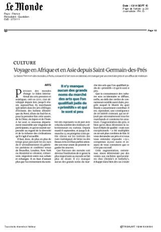 Date : 13 SEPT 15
Pays : France
Périodicité : Parution irrégulière
Page de l'article : p.4
Page 1/1
TRIBALART 1790715400507Tous droits réservés à l'éditeur
LE MARAIS EN FÊTE
Différents lieux du quartier,
M° Saint-Paul.
À l'occasion des Traversees
du Marais, artistes, musiciens
et performers proposent des
spectacles dans divers lieux
du quartier : les Archives nationales,
la maine du af, les musées
Carnavalet,Picasso,delaChasse,
des Arts et Metiers, etc.
De 12 h à 21 h. Tarifs : gratuit ou
payantjusqu'àlû€,selonleslieux.
maraiscuKureptus.uronlpress.com
BROCANTE
Avenue des Ternes, M° Ternes.
Cent cinquante exposants en tout
genre sont attendus sur l'avenue
des Ternes pour une belle
brocante Ob|ets d'art, mobilier
ancien, décoration, etc
De 7 h à 19 h. Gratuit, spam.fr
ARTTRIBAL
QuartiersdesBeaux-Arts,
M" Saint-Cermain-des-Prés.
Quatre-vingt-quatre galeries
spécialisées dans l'art traditionnel
d'Afrique, d'Océanie, d'Asie
et d'Amérique participent
au Parcours des mondes.
Une promenade artistique entre
les rues des Beaux-Arts, Mazanne
et Jacob .•"
De ll h à 18 h. Gratuit.
parcours-tles-mondes.com .•'
JJ
ES COURSES EN FAMILLE
Hippodrome de Vincennes, M° Château-de-Vincennes.
Decouverte du monde de l'hippodrome en famille pour
cette nouvelle edition du Superdimanche Huit courses
detrot et animations. baptême d'équitation sur poney,
visite des ecuries, manège-carrousel, etc. Navettes gratuites
depuis le metro Vincennes et le RER Joinville-Le Pont
De ll h à is h. Tarif : 3 €. superdimancrie.com
RADIO FRANCE FËTE LE SPORT AUJOURD'HUI
ne, avenue du Président-Kennedy,
M° Passy, Ranelagh.
J Vertigo a la Maison de la radio, course verticale
et solidaire parrainée par Fabien Barthe:
Le principe . gravir 365 marches, 22 étages
et 70 mètres de haut d'un lieu médit, latour
de Radio France A la clé • unevue panoramique
surtout Paris I Participation minimale 22 €
intégralement reversés à l'ONG PUY International.
Village sportif et animations gratuites
Infos,inscriptionssurvertigomaisondelaraiiio.org
I TERROIR FRANCILIEN
I Entre le pont des Invalides et le pont de l'Aima,
M° Invalides.
Producteurs et artisans d'Île-de-France vendent leurs
fromages, confitures, fruits et legumes dans le cadre
de la Fabuleuse Fête du manger local Egalement,
I
cuisine 100 % francilienne dans quatre food trucks.
De 10 h à 19 h. Gratuit, lesberges.paris.fr
CERFS-VOLANTS 3ÉANTS ''•
Jardin d'Acclimatation, M° Lessablons.
Trente cerfs-volants géants voleront dans le ciel
du jardin pour une démonstration face à la fondation
Louis-Vuitton. Egalement, initiations gratuites
et ateliers de fabrication de cerfs-volants en tout genre.
De 14 h à 18 h. Tarifs : 3 €, 1,50 e (droit d'entrée).
iardindacclimatation.fr
t
VIDE-GRENIERS
Rue Fessait et rue des Alouettes,
M° Botzaris.
Deux cents à trois cents
exposants attendus pour
ce vide-greniers organise par
l'association caritative Coup
de pouce Nord-Sud, au profit
des enfants d'un village
du Burkina-Faso.
De 8 h è IS h. Gratuit.
SCÊNE STREET ART
Esplanade Nathalie-Sarraute, M° Marx-Dormoy.
Des dizaines de groupes de hip-hop, danseurs,
chanteurs, plasticiens, créateurs de mode
et autres representants du street art participent
au festival Top to Bottom Atelier sérigraphie
et tatouage éphémère A18 h, vente
aux encheres d'ceuvres réalisées pour l'occasion
De ll h à 2 h. Gratuit, toptobottomfestjvol.com
CHAMPIONS D'ATHLÉTISME
Stade Charléty, M° Porte-d'Italie.
Christophe Lemaitre, Renaud
Lavillenie, Melma Robert-Michon,
Cmdy Billaud et tous les meilleurs
athlètes français sont attendus pour
le Decanation qui fête ses 10 ans
Epreuves de courses et de saut,
, classement par equipes
A14 h. De 10 € à 25 €. athle.fr
DÉFILÉ BRÉSILIEN
Place de la Madeleine, M° Madeleine.
La culture du Brésil à l'honneur A lin, défilé festif et
musical au depart de la place de la République Arrivée
à ie h pour la cérémonie traditionnelle du « lavage
de la Madeleine » Puis concerts jusqu'à 20 h Marché
brésilien toute la journée
De 10 h à 20 h. Gratuit, tavagedelamadeleine.fr
 