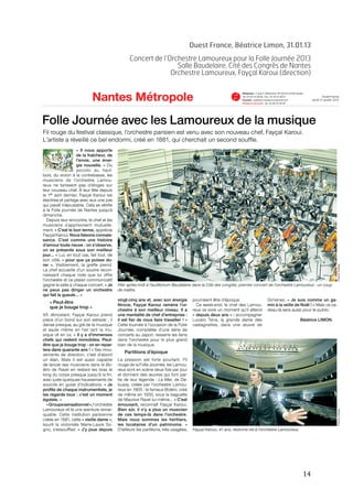   14	
  
Ouest France, Béatrice Limon, 31.01.13
Concert de l’Orchestre Lamoureux pour la Folle Journée 2013
Salle Baudelaire, Cité des Congrès de Nantes
Orchestre Lamoureux, Fayçal Karoui (direction)
	
  
	
  
 