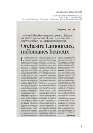   3	
  
Libération, Eric Dahan, 16.10.12
Concert du dimanche 14 octobre 2012
Théâtre des Champs-Elysées
Orchestre Lamoureux, Fayçal Karoui (direction), Jérôme Pernoo (violoncelle)
	
  
 