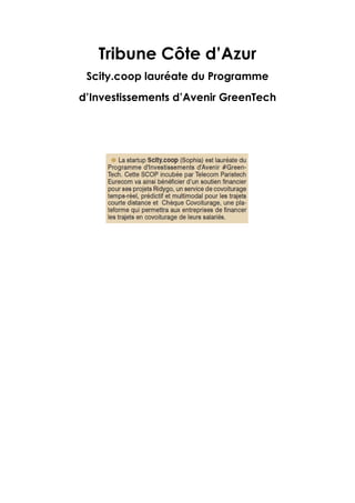 Tribune Côte d’Azur
Scity.coop lauréate du Programme
d’Investissements d’Avenir GreenTech
 