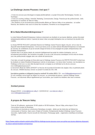 https://www.sophia-antipolis.org/actualites/359-le-challenge-jeunes-pousses-ouvre-ses-portes-aux-jeunes-diplomes-disposant-
du-statut-national-etudiant-entrepreneur
 