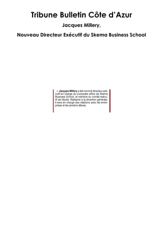 Tribune Bulletin Côte d’Azur
Jacques Millery,
Nouveau Directeur Exécutif du Skema Business School
 