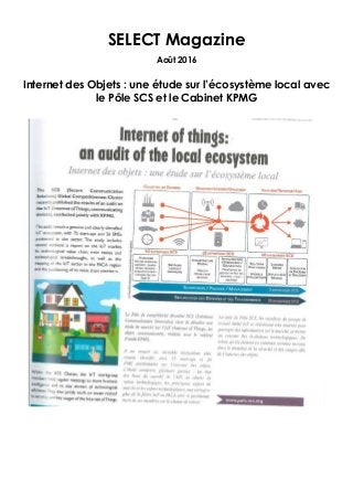 SELECT Magazine
Août 2016
Internet des Objets : une étude sur l’écosystème local avec
le Pôle SCS et le Cabinet KPMG
 