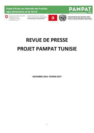 1
REVUE DE PRESSE
PROJET PAMPAT TUNISIE
DECEMBRE 2016- FEVRIER 2017
 