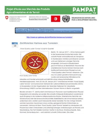 13
http://essen.pr-gateway.de/zertifiziertes-harissa-aus-tunesien/
 