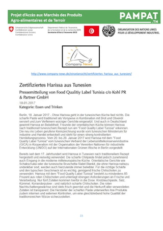 15
http://www.company-news.de/einzelansicht/zertifiziertes_harissa_aus_tunesien/
 