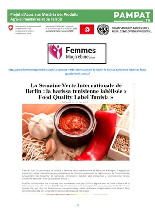 30
http://www.femmesmaghrebines.com/la-semaine-verte-internationale-de-berlin-la-harissa-tunisienne-labelisee-food-
quality-label-tunisia/
 