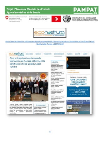 10
http://www.econostrum.info/Cinq-entreprises-tunisiennes-de-fabrication-de-harissa-obtiennent-la-certification-Food-
Quality-Label-Tunisia_a21373.html#
 
