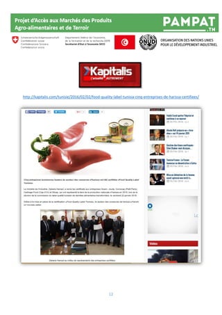 12
http://kapitalis.com/tunisie/2016/02/02/food-quality-label-tunisia-cinq-entreprises-de-harissa-certifiees/
 