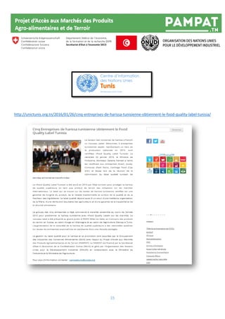 15
http://unictunis.org.tn/2016/01/26/cinq-entreprises-de-harissa-tunisienne-obtiennent-le-food-quality-label-tunisia/
 