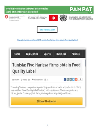 6
http://thetunisia.com/item/1144_tunisia-five-harissa-firms-obtain-food-quality-label
 