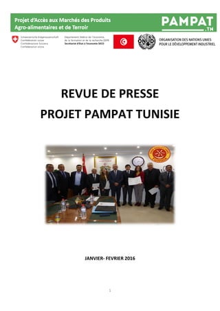 1
REVUE DE PRESSE
PROJET PAMPAT TUNISIE
JANVIER- FEVRIER 2016
 