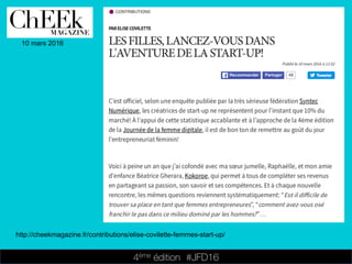 4ème édition 














#JFD16
10 mars 2016
http://cheekmagazine.fr/contributions/elise-covilette-femmes-start-up/
 