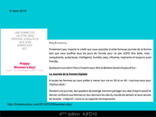 4ème édition 














#JFD16
8 mars 2016
http://finkaboutyou.com/2016/03/08/women-day/
 