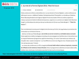 4ème édition 














#JFD16
18 janvier 2016
https://siecledigital.fr/2016/01/18/journee-de-femme-digitale-2016-meet-the-future/#prettyPhoto
 