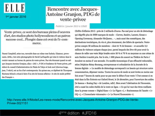 4ème édition 














#JFD16
1er janvier 2016
http://www.elle.fr/Mode/Les-news-mode/Rencontre-avec-Jacques-Antoine-Granjon-PDG-de-Vente-
Privee-3021151
 