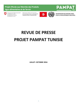 1
REVUE DE PRESSE
PROJET PAMPAT TUNISIE
JUILLET- OCTOBRE 2016
 