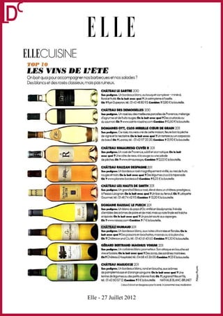 27 JUIL 12
                                                                                                                                                       Hebdomadaire Paris
                                                                                                                                                            OJD : 370659

                                                                                                                                              Surface approx. (cm²) : 549
149 RUE ANATOLE FRANCE                                                                                                                                   N° de page : 98
92534 LEVALLOIS PERRET CEDEX - 01 41 34 60 00




       ELLECUISINE
                                                                                                                                                                   Page 1/1




          TOP 1O                                                _          _
          LES Vf JVS DE VETE
          On boit quoi pour accompagner nos barbecues et nos salades
          Des blancs et des rosés classieux, maîs pas ruineux
                                                                        CHATEAU LE SARTRE 2C1C
                                                                        Son pedKjree. Un bordeaux blanc, au bouquet" complexe - mineral,
                                                                        floral et fruite On le boit avec quoi ? Un saint pierre a l'oseille
                                                                        Où ? Ryst-Dupeyron, tel OI 45 48 80 93 Combien ? 13,80 €la bouteille

                                                                        CHATEAU DES DEMOISELLES 2010
                                                                        Son pecSgree. Un rose issu des meilleures parcelles de Provence, mélange
                                                                        d'agrumes et de fruits rouges On le boit avec quoi ? Des crustacés ou
                                                                        du saumon Où ? www sainte-roseline com Combien ? 10,60 € la bouteille

                                                                        DOMAINES OTT, CLOS MIREILLE CŒUR DE GRAIN 2011
                                                                        Son pedkjree. Ce rose, nouveau-né de cette maison, fleure bon la pèche
                                                                        de vigne et la nectarine On le boit avec quoi ? Un tartare ou un carpaccio
                                                                        de bceuf Où ? Lavinia, tel OI 42 97 20 20 Combien ? 21,90 € la bouteille

                                                                        CHATEAU RIMAURESQ CUVEE R 2011
                                                                        Son pedigree. Un rose de Provence, subtil et" aromatique On le boit
                                                                        avec quoi ? Une côte de veau a la sauge ou une salade
                                                                        de pêches Où ? www nmauresq eu Combien ? 12,05 € la bouteille

                                                                        CHATEAU RAUZAN DESPAGNE 2011
                                                                        Son pedigree. Un bordeaux rose magnifiquement vinifie, au nez de fruits
                                                                        rouges et noirs On le boit avec quoi ? Des legumes crus a la tapenade
                                                                        Où ? www planete-bordeauxfr Combien ?8,25 € la bouteille

                                                                        CHATEAU LES HAUTS DE SMITH 2011
                                                                        Son pedigree. Un grand bordeaux rose, eleve dans un château prestigieux,
                                                                        a Pessac-Leognan On le boit avec quoi ? Un bar au fenouil Où ? Lafayette
                                                                        Gourmet, tel OI 48 74 42 93 Combien ? 13,20 € la bouteille

                                                                        DOMAINE RAISSAC LE PUECH 2011
                                                                        Son pedigree. Un blanc du pays d'Oc vinifie en biodynamie ll révèle
                                                                        d'emblée des arômes de poire et de miel, maîs sa note finale est fraîche
                                                                        et epicee On le boit avec quoi ? Un poulet sauté aux asperges
                                                                        Où ? www raissac com Combien ? 7 €la bouteille

                                                                        CHATEAU GUIRAUD Cil
                                                                        Son pedigree. Un bordeaux blanc, aux notes citronnées et florales On le
                                                                        boit avec quoi ? Des poissons en brochettes, marines ou a la plancha
                                                                        Où 'Châteaux and Co, tel OI 45 oi 43 65 Combien ? 11,50 €la bouteille

                                                                        GËRARD BERTRAND MAGNUS VINUM 2011
                                                                        Son pedigree. Un corbieres blanc prometteur Son attaque en bouche est
                                                                        vive et boisée On le boit avec quoi ? Des ocras, des sardines mannees
                                                                        Où ? Chàteau L'Hospifaler, tel 04 68 45 36 00 Combien ? 25 €la bouteille

                                                                        CHATEAU MARJOSSE 2011
                                                                        Son pedigree. Un bordeaux blanc, rond en bouche, aux arômes
                                                                        de pamplemousse et dorange sanguine On le boit avec quoi ? Une
                                                                        terrine de legumes ou des petits chevres frais Où ? Legrand Filles et Fils,
                                                                        tel 0142600712 Combien? ll € la bouteille         NATHALIE BLANC-BRUNET
                                                                                           Labusd alcoo est dangereux pour la sante A consommer avec modérai1 on


GUIRAUD                               Eléments de recherche : CHATEAU GUIRAUD : cru classé de Sauternes (33), toutes citations
5180613300508/XCB/OTO/2

                                                          Elle - 27 Juillet 2012
 