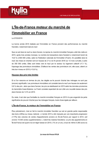 La revue de Presse KYLIA
3
L'Île-de-France moteur du marché de
l'immobilier en France
Le 07/03/2016
La bonne année 2015 ré...