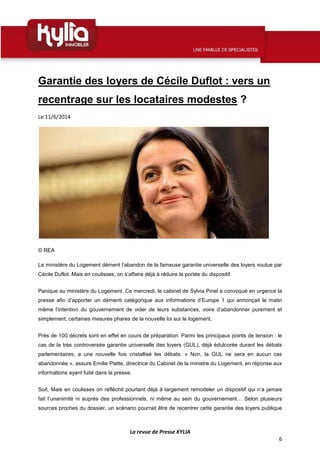 La revue de Presse KYLIA
6
Garantie des loyers de Cécile Duflot : vers un
recentrage sur les locataires modestes ?
Le 11/6...