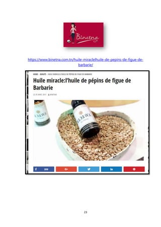 23
https://www.binetna.com.tn/huile-miraclelhuile-de-pepins-de-figue-de-
barbarie/
 