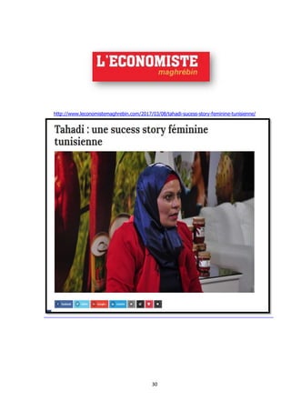 30
http://www.leconomistemaghrebin.com/2017/03/08/tahadi-sucess-story-feminine-tunisienne/
 