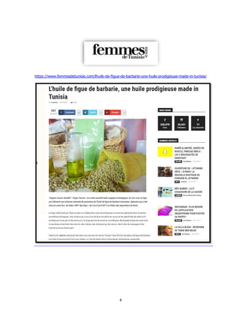 4
https://www.femmesdetunisie.com/lhuile-de-figue-de-barbarie-une-huile-prodigieuse-made-in-tunisia/
 