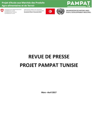 REVUE DE PRESSE
PROJET PAMPAT TUNISIE
Mars –Avril 2017
 