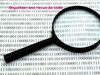 Forum PHP 2010 14Les revues de code ou comment faire fructifier son capital humain
Organiser une revue de code
 