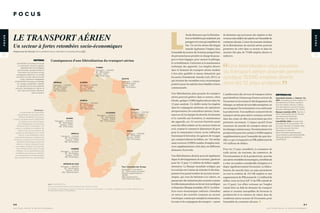 FOCUS
LE TRANSPORT AÉRIEN
Un secteur à fortes retombées socio-économiques
REPÈRES
InterVISTAS Consulting Group est
un cabinet de conseil en gestion
spécialisé dans les stratégies
commerciales, opérationnelles et
financières des aéroports et des
compagnies aériennes. La société
intervient à ce titre dans le monde
entier. L’approche stratégique
d’InterVISTAS Consulting est fondée
sur l’analyse quantitative, réalisée
en utilisant à la fois des systèmes
exclusifs, développés en interne, et
des ressources faisant référence
dans le secteur.
L
’étude démontre que la libéralisa-
tionnebénéficiepasseulementaux
passagersetàceuxquiexpédientdu
fret. Un service aérien développé
stimule également l’emploi dans
l’ensemble du secteur de l’aviation puisqu’il faut
du personnel pour prendre en charge les passa-
gers et leurs bagages, pour assurer le pilotage,
le ravitaillement, l’entretien et la maintenance
technique des appareils. Les emplois directs
dans le domaine du transport aérien tendent
à être plus qualifiés et mieux rémunérés que
les autres (Amankwah-Amoah et alii, 2011), ce
qui entraîne des retombées socio-économiques
positives pour les salariés, leurs familles et leurs
communautés.
Une libéralisation plus poussée du transport
aérien pourrait générer dans ce secteur, selon
l’étude, quelque 15 000 emplois directs dans les
12 pays analysés. Ce chiffre inclut les emplois
dans les compagnies aériennes, les opérateurs
aéroportuaires, les contrôleurs aériens, l’assis-
tance au sol, les équipes de sécurité, les douanes
et le contrôle aux frontières, la maintenance
des appareils, etc. Ce surcroît d’activité aurait
aussi des effets induits sur les secteurs situés en
aval, comme le commerce alimentaire de gros
pour la restauration à bord, ou les raffineries
fournissant le kérosène, les agences de voyages
qui commercialisent les billets, etc. On estime
ainsi à environ 23 000 le nombre d’emplois indi-
rects supplémentaires créés dans ces différents
domaines d’activités.
Une libéralisation aboutie pourrait également
doper le développement du tourisme, générant
pour les 12 pays 1,3 million de dollars supplé-
mentaires. La Banque mondiale souligne que
le tourisme est à même de stimuler le dévelop-
pement d’un grand nombre de secteurs écono-
miques, qui vont du bâtiment à la culture, en
passant par des industries plus avancées comme
lestélécommunicationsou lesservicesjuridiques
et financiers (Banque mondiale, 2013). Les béné-
fices socio-économiques indirects s’étendent
en outre à des activités connexes au secteur
touristique, comme par exemple la restauration,
les taxis et les compagnies de transport – autant
de domaines qui procurent des emplois et des
revenusàdesmilliersdesalariéssurl’ensembledu
continent africain. L’essor du tourisme résultant
de la libéralisation du marché aérien pourrait
permettre de créer dans ce secteur et dans les
secteurs liés plus de 75 000 emplois directs et
indirects.
 Une libéralisation plus poussée
du transport aérien pourrait générer
quelque 15 000 emplois directs
dans les 12 pays analysés. 
L’amélioration des services de transport aérien
peut bénéficier à beaucoup d’autres secteurs de
l’économie en favorisant le développement des
échanges, en attirantde nouvellesentreprises, en
encourageant l’investissement et en renforçant
la productivité. Une meilleure connectivité du
transport aérien peut attirer certaines activités
dans des zones où elles ne pourraient pas être
présentes autrement. L’impact positif d’une
ouverture du marché du transport aérien sur
les échanges commerciaux, l’investissement et la
productivité peut être estimé à 42 000 emplois
supplémentaires pour l’ensemble des pays étu-
diés, ce qui correspond à un PIB additionnel de
343 millions de dollars.
Pour les 12 pays considérés, la croissance du
trafic aérien, du tourisme, du commerce, de
l’investissement et de la productivité, associée
auxautresretombéeséconomiques,contribuerait
à créer un nombre considérable d’emplois et à
doper significativement l’économie. La libéra-
lisation du marché dans ces pays permettrait
en tout la création de 155 100 emplois et une
augmentation du PIB annuel de 1,3 milliard de
dollars (soit environ 0,07 % du PIB cumulé de
ces 12 pays). Les effets vertueux sur l’emploi
iraient bien au-delà du domaine du transport
aérien et seraient susceptibles de favoriser la
productivité et la création de valeur dans de
nombreux autres secteurs de l’économie, pour
l’ensemble du continent africain.
RÉFÉRENCES
Amankwah-Amoah, J., Debrah, Y.A.,
2011. Competing for scarce talent in a
liberalised environment: evidence
from the aviation industry in Africa.
The International Journal of Human
Resource Management, 22 octobre.
Banque mondiale, 2013. Tourism in
Africa: Harnessing Tourism Growth
and Improved Livelihoods.
Washington, 30 septembre.
InterVISTAS, 2014. Transforming
Intra-African Air Connectivity: The
Economic Benefits of Implementing
the Yamoussoukro Decision.
Disponible sur Internet :
https://www.iata.org/whatwedo/
Documents/economics/InterVISTAS_
AfricaLiberalisation_FinalReport_
July2014.pdf
Conséquences d’une libéralisation du transport aérien
Source : InterVISTAS, 2014
Toutes les données financières sont calculées à partir des prix de 2013.
BC : Bénéfice consommateur, mesuré en termes de « surplus du consommateur ». Ce dernier correspond aux économies réalisées sur les
services aériens grâce à la libéralisation.
ALGÉRIE
Passagers : + 419 000
BC : 77 M dollars
Emplois : 11 100
PIB : 124 M dollars
GHANA
Passagers : + 335 000
BC : 80 M dollars
Emplois : 9 500
PIB : 47 M dollars
ANGOLA
Passagers : + 531 000
BC : 113 M dollars
Emplois : 15 300
PIB : 137 M dollars
NAMIBIE
Passagers : + 529 000
BC : 86 M dollars
Emplois : 10 600
PIB : 94 M dollars
AFRIQUE DU SUD
Passagers : + 800 000
BC : 183 M dollars
Emplois : 14 500
PIB : 283,9 M dollars
SÉNÉGAL
Passagers : + 214 000
BC : 65 M dollars
Emplois : 8 000
PIB : 41 M dollars
TUNISIE
Passagers : + 343 000
BC : 58 M dollars
Emplois : 8 100
PIB : 114 M dollars
NIGÉRIA
Passagers : + 397 000
BC : 93 M dollars
Emplois : 17 400
PIB : 128 M dollars
OUGANDA
Passagers : + 426 000
BC : 58 M dollars
Emplois : 18 600
PIB : 77,6 M dollars
ÉGYPTE
Passagers : + 318 000
BC : 68 M dollars
Emplois : 11 300
PIB : 114 M dollars
ÉTHIOPIE
Passagers : + 202 000
BC : 53 M dollars
Emplois : 14 800
PIB : 60 M dollars
KENYA
Passagers : +406 000
BC : 89 M dollars
Emplois : 15 900
PIB : 77 M dollars
Pour l’ensemble des 12 pays
Passagers : + 4,9 millions
BC : 1 023 millions de dollars
Emplois supplémentaires :
155 100
PIB supplémentaire :
1 297 millions de dollars
Préparé par Ian Kincaid, Vice-président senior, Intervistas Consulting Group
Méthodologie :
À la demande de l’Association
internationale du transport aérien
(IATA), InterVISTAS Consulting a
conduit une étude visant à déterminer
les impacts socio-économiques
de la libéralisation du marché du
transport aérien intra-africain. Ces
travaux consistaient à modéliser les
mécanismes de transmission par
lesquels la libéralisation du marché
aboutit à une amélioration de la
connectivité aérienne, entraînant de
ce fait une croissance du trafic et des
bénéfices économiques directs et
indirects. L’étude comprenait aussi
une analyse d’impact de l’ouverture
des marchés aériens dans 12 pays
d’Afrique, et une quantification des
bénéfices économiques potentiels
qui résulteraient d’une libéralisation
plus poussée dans les pays étudiés.
2 1
S E C T E U R P R I V É  D É V E L O P P E M E N T
2 0
S E C T E U R P R I V É  D É V E L O P P E M E N T
FOCUS
F O C U S
 