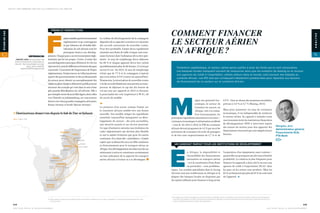 KENYA
TANZANIE
ZAMBIE
ZIMBABWE
AFRIQUE
DU SUD
OUGANDA
Lusaka
Chutes
Victoria
Johannesburg
NairobiMwanza
Mbeya
Harare
Entebbe
Kilimandjaro
Zanzibar
Dar es Salam
FREINS ET PERSPECTIVES
F
astjetconsidèrequel’environnement
réglementaire trop contraignant
et que l’absence de véritable libé-
ralisation du ciel africain sont les
principaux freins à son dévelop-
pement.Chaquepaysaunenvironnementrégle-
mentaire qui lui est propre. Certes, il existe des
accordsbipartitesentrepays(Billateral Air Service
Agreements),maisilsdiffèrentenfonctiondespays
concernés. Consciente de l’importance de l’enjeu
réglementaire,Fastjetexerceunlobbying intense
auprès des gouvernements et des professionnels
du secteur pour obtenir un assouplissement des
règlesenplace.Fastjetadémontréqu’ellepouvait
sécuriser des accords qui vont dans le sens d’une
plus grande libéralisation du ciel africain. Elle a
parexempleouvertdenouvelleslignes,dontcelles
vers Nairobi ou Johannesburg, en concurrence
directeavecdeuxgrandescompagniesafricaines,
Kenya Airways et South African Airways3
.
Le rythme du développement de la compagnie
dépendra de sa capacité à conclure et à sécuriser
des accords concernant de nouvelles routes.
Pour être profitable, Fastjet devra rapidement
atteindre une flotte de taille critique (une tren-
taine d’avions) dont l’utilisation devra être opti-
misée : le taux de remplissage devra dépasser
les 80 % et chaque appareil devra être utilisé
quotidiennement plus de dix heures. Ce n’est pas
encore le cas : fin 2014, le taux de remplissage
n’était que de 73 % et la compagnie n’opérait
que trois airbus A319 (contre six aujourd’hui).
Néanmoins, la sécurisation de nouvelles routes
(via des accords bilatéraux) aura permis au trans-
porteur de dépasser le cap des dix heures de
vol par jour par appareil en 2014 et d’assurer
la ponctualité des vols (supérieure à 90 %), clé
du succès du modèle.
La présence d’un acteur comme Fastjet sur
le continent africain semble être une bonne
nouvelle. Son modèle intègre les ingrédients
essentiels (aujourd’hui manquants) au déve-
loppement du secteur : des prix accessibles,
une sécurité assurée et un service ponctuel.
Ce type d’initiative entraîne une évolution du
cadre réglementaire qui devient plus flexible
et suit la même évolution que pour les autres
continents. En créant des « précédents », Fastjet
espère que sa démarche aura un effet catalyseur
et d’entraînement pour le transport aérien en
Afrique.Sondéveloppementseradanstouslescas
intéressant à suivre et constituera certainement
un bon indicateur de la capacité du transport
aérien africain à évoluer et à se développer.
M
algré son potentiel éco-
nomique, le secteur de
l’aviation est encore, en
Afrique, très à la traîne.
Fort heureusement, les
principaux ingrédients nécessaires à son essor –
croissanceéconomiqueeturbanisationaccélérée
– sont là. De 2014 à 2034, le PIB du continent
africain devrait progresser de 4,5 % par an et les
prévisions de croissance du trafic de passagers
et de fret sont respectivement de 5,7 % et de
6,9 % – bien au-dessus des moyennes mondiales,
prévues à 4,9 % et 4,7 % (Boeing, 2015).
Mais pour maintenir ces taux de croissance
économique, il est indispensable de renforcer
le secteur aérien. Sa capacité à stimuler toute
une économie incite les institutions financières
de développement (IFD) à intervenir auprès
des acteurs du secteur pour leur apporter des
financements structurés qui sont adaptés à leurs
besoins.
UN CANDIDAT PARFAIT POUR LES INSTITUTIONS DE DÉVELOPPEMENT
E
n Afrique, la disponibilité et
l’accessibilité des financements
nécessaires au transport aérien
– et à la constitution d’une flotte
en particulier – sont probléma-
tiques. Les sociétés spécialisées dans le leasing
d’avions sont peu nombreuses en Afrique et la
plupart des banques locales ne disposent pas
du capital suffisant pour financer à long terme
l’acquisition d’un équipement aussi coûteux –
quand elles ne pratiquent pas des taux d’intérêt
prohibitifs. La solution la plus fréquente pour
financer les appareils a donc été le recours aux
agences de crédit à l’exportation (ECA)1
dans
les pays où les avions sont produits. Mais les
ECA ne financent pas plus de 85 % du coût total
de l’appareil.
Destinations desservies depuis le hub de Dar es Salaam
Source : Fastjet, 2016
RÉFÉRENCES
FASTJET, 2014. Annual report and
Financial statements. Disponible sur
Internet : http://www.fastjet.com/img/
stand_alone_files/file/
original/236678-fastjet-85.pdf
COMMENT FINANCER
LE SECTEUR AÉRIEN
EN AFRIQUE ?
Mengistu Jima
Administrateur général,
Financements ECA,
PTA Bank
Fortement capitalistique, le secteur aérien peine parfois à lever les fonds qui lui sont nécessaires.
Les banques locales manquent souvent de ressources alors que les solutions de leasing ou le recours
aux agences de crédit à l’exportation, utilisés ailleurs dans le monde, sont souvent mal adaptés au
contexte africain. Les IFD sont par conséquent idéalement positionnées pour répondre aux besoins
de financement de ce secteur sur le continent africain.
3 Il faut d’ailleurs souligner que les États sont les actionnaires de référence de ces deux compagnies ; ils n’ont pourtant pas empêché leur mise
en concurrence.
1 Une agence de crédit à l’exportation (ou ECA, pour Export Credit Agency) est une institution qui finance les échanges commerciaux internationaux
(sous forme de garanties, de prêts ou d’assurance) d’entreprises nationales. La fonction principale des ECA est de porter, moyennant une prime, le
risque de défaut de paiement à la place des exportateurs.
2 5
S E C T E U R P R I V É  D É V E L O P P E M E N T
2 4
S E C T E U R P R I V É  D É V E L O P P E M E N T
ANALYSE
ÉTUDEDECAS
FASTJET, UNE COMPAGNIE LOW COST À LA CONQUÊTE DU CIEL AFRICAIN
 