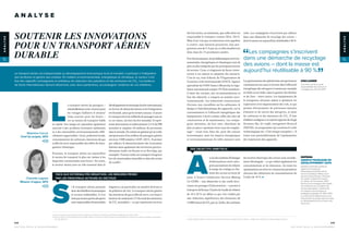 L
e transport aérien de passagers –
essentiellementcourt-courrierpour
les voyages d’affaires et moyen/
long-courrier pour les loisirs –
est un moyen de transport fiable
et rapide. Son image est cependant également
associée à des accidents fortement médiatisés
et à des externalités environnementales diffi-
cilement supportables : bruit, pollution locale,
consommation de carburant, émissions de gaz
à effet de serre responsables des effets du chan-
gement climatique.
Pourtant, le transport aérien est aujourd’hui
le moyen de transport le plus sûr, même si les
disparités continentales sont fortes1
. En outre,
le secteur aérien joue un rôle essentiel dans le
développementéconomiquelocaletinternational,
en faveur du désenclavement et de l’intégration
territoriale, ainsi qu’en termes sociaux : il assure
le transport de trois milliards de passagers par an
et, en valeur, du tiers du fret mondial. Il repré-
sente directement et indirectement 3,5 % du PIB
mondial et emploie 58 millions de personnes
dans le monde. On estime en général qu’un trafic
aéroportuaire d’un million de passagers génère
environ 3 000 emplois (ADP, 2015). Il permet
par ailleurs le désenclavement des économies
îliennes mais également des territoires particu-
lièrement isolés (en Russie et en Norvège, par
exemple). Il assure enfin un transport d’urgence
lors de catastrophes naturelles et dans des zones
de conflit2
.
FACE AUX EXTERNALITÉS NÉGATIVES, LES MESURES PRISES
PAR LES PRINCIPAUX ACTEURS DU SECTEUR
S
i le transport aérien présente
doncdesbénéficeséconomiques
et sociaux indéniables, il n’en
restepasmoinsquelesaéroports
sontresponsablesd’externalités
négatives, en particulier en matière de bruit et
de pollution de l’air. Le transport aérien génère
des émissions de gaz à effet de serre, ceci étant à
hauteur de seulement 2 % du total des émissions
de CO2
mondiales – ce qui représente environ
dix fois moins, au minimum, que celles dont est
responsable le transport routier (IEA, 2015).
Mais il est vrai que ces émissions sont appelées
à croître ; sans mesures proactives, leur pro-
gression sera de 5 % par an, et elles doubleront
donc dans les 15 prochaines années.
Fortheureusement,lesproblématiquesenviron-
nementales, énergétiques et climatiques sont de
plus en plus intégrées par les principaux acteurs
du secteur. Ceux-ci réagissent de façon volon-
tariste à ces enjeux et adoptent des mesures.
C’est le cas, tout d’abord, de l’Organisation de
l’aviation civile internationale (OACI). Agence
spécialisée de l’ONU basée à Montréal, le régu-
lateur international compte 191 États membres ;
il émet des normes, des recommandations et
fixe des objectifs, y compris en matière envi-
ronnementale. Les industriels constructeurs
d’avions, eux, travaillent sur les carburants, le
design et l’aérodynamique des appareils, sur la
consommation et l’efficacité énergétiques des
équipements à bord comme celles des sites de
construction et de maintenance. Les compa-
gnies aériennes, de leur côté, cherchent de
plus en plus à optimiser leurs taux de remplis-
sage3
– avant tout, bien sûr, pour des raisons
économiques, mais les impacts énergétiques
et environnementaux de telles mesures sont
réels. Les compagnies s’inscrivent par ailleurs
dans une démarche de recyclage des avions –
dont la masse est aujourd’hui réutilisable à 90 %.
 Les compagnies s’inscrivent
dans une démarche de recyclage
des avions – dont la masse est
aujourd’hui réutilisable à 90 %.
Lesgestionnairesdesplateformesaéroportuaires
commencent eux aussi à investir dans l’efficacité
énergétique des aérogares (comme par exemple
en Italie ou en Inde), dans la gestion des déchets
et de l’eau – entre autres. Les équipements de
la navigation aérienne aident à optimiser les
trajectoires et le séquencement des vols, ce qui
permet d’économiser de précieuses minutes
d’attente et de survol des aéroports, et ainsi
du carburant et des émissions de CO2
. Il faut
d’ailleurs souligner à ce sujet les apports duSingle
European Sky Air traffic management Research
(SESAR), un programme qui constitue le volet
technologique du « Ciel unique européen ». Il
traite tout particulièrement de l’optimisation
des trajectoires des appareils.
DES OBJECTIFS AMBITIEUX
A
usol,dessystèmesd’échanges
d’informations entre aéro-
ports permettent de réduire
le temps de roulage et d’at-
tente des avions en bout de
piste. L’Airport Collaborative Decision Making
(A-CDM) – une démarche et des outils favo-
risant ces partages d’informations – a permis à
l’aéroportdeRoissy-CharlesdeGaullederéduire
de 10 à 20 % ces délais ce qui s’est traduit par
une réduction significative des émissions de
14 000 tonnes de CO2
par an. Enfin, des systèmes
de traction électrique des avions sont actuelle-
ment développés – ce qui réduit également les
consommations et les émissions. Au total, les
optimisations au sol et en vol peuvent permettre
chacune des réductions de consommations de
l’ordre de 10 %.
SOUTENIR LES INNOVATIONS
POUR UN TRANSPORT AÉRIEN
DURABLE
Stéphane Carcas
Chef de projets, AFD
Charlotte Logeais
Mission d’appui, AFD
Le transport aérien est indispensable au développement économique local et mondial ; il participe à l’intégration
des territoires et génère des emplois. En matière environnementale, énergétique et climatique, le secteur s’est
fixé des objectifs contraignants et ambitieux de réduction des pollutions et des émissions de CO2
. Les bailleurs
de fonds internationaux doivent désormais, avec leurs partenaires, accompagner certaines de ces initiatives.
DISCLAIMER
Cet article est de la seule
responsabilité des auteurs et
n’engage pas celle de l’AFD.
REPÈRES
AGENCE FRANÇAISE DE
DÉVELOPPEMENT (AFD)
Institution financière publique,
l’Agence Française de
Développement (AFD) met en
œuvre la politique définie par le
gouvernement français. Présente
sur quatre continents à travers
un réseau de 75 bureaux, l’AFD
finance et accompagne des projets
qui améliorent les conditions de
vie des populations, soutiennent
la croissance économique et
protègent la planète. En 2015, l’AFD
a consacré 8,3 milliards d’euros au
financement de projets dans les pays
en développement et en faveur des
Outre-mer.
1 Le taux d’accident est en effet trente fois supérieur en Afrique de l’Ouest qu’aux États-Unis (Banque mondiale, 2014).
2 Ainsi, en 2013, ce sont globalement plus de 80 millions de personnes dans 75 pays qui ont bénéficié de nourriture et d’aide humanitaire acheminées
par voie aérienne. 3 Entre 2009 et 2014, le nombre de mouvements d’avions a baissé de 12 % à Roissy – malgré une croissance du trafic passagers de 10 %.
2 9
S E C T E U R P R I V É  D É V E L O P P E M E N T
2 8
S E C T E U R P R I V É  D É V E L O P P E M E N T
ANALYSE
ANALYSE
A N A L Y S E
 
