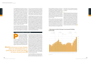 Le développement du trafic aérien se mène à la
fois au niveau national, régional et international.
La compagnie nationale ivoirienne, Air Côte
d’Ivoire, représente en 2015 environ 40 % du
trafic de l’aéroport d’Abidjan. Elle développe
principalement un trafic de correspondance ;
Abidjan en est le hub (plateforme de corres-
pondance) et permet de desservir l’Afrique de
l’Ouest et l’Afrique Centrale. La compagnie Air
France,secondeentermesdevolume,représente
16 % du trafic. Air France-KLM a renforcé sa
desserteParis-Abidjanquiatteintseptfréquences
hebdomadaires, dont certaines en Airbus A380.
Par ailleurs, Corsair a annoncé officiellement
reprendre de manière pérenne les vols au départ
de Paris, à raison de quatre fréquences hebdo-
madaires à compter de juin 2016.
L’un des principaux objectifs de l’aéroport d’Abi-
djan est l’ouverture d’une ligne vers les États-
Unis. L’aéroport a obtenu en 2015 l’agrément
en matière de sûreté des autorités américaines,
précieux sésame préalable à un vol à destina-
tion ou en provenance des États-Unis. Dans la
continuité, 2016 sera l’année de la certification
de la sécurité aéronautique par l’ANAC, autorité
reconnue par l’Organisation internationale de
l’aviation civile. AÉRIA appliquera donc les
mêmes exigences et mesures que celles prises
dans les aéroports internationaux occidentaux.
Aujourd’hui, alors que la situation s’améliore
nettement, AÉRIA est sans doute encore un peu
freinée dans son développement, en particulier
par le niveau très élevé de taxes aéroportuaires.
Dansununiversaussicompétitifqueletransport
aérien,lescompagniesinternationalescomparent
plusieursaéroportsavantd’ouvriruneligneetles
taxessurlesbilletsd’avionfontpartiesdeséléments
de sélection. La direction d’AÉRIA a rencontré
récemment le ministère des Transports ivoirien,
afin de trouver un juste équilibre au bénéfice de
touteslesparties.Danslafoulée,legouvernement
aannoncéofficiellementenConseildesministres
une baisse de différentes taxes pour un montant
total de 18 euros par billet d’avion.
UN PLAN D’INVESTISSEMENT À MOYEN TERME
P
our assurer le développement
des infrastructures, AÉRIA a
réaliséplusieursinvestissements
à court terme. La priorité en
2013 a été la mise en confor-
mité des installations pour accueillir l’A380.
En 2015, 4,5 millions d’euros ont été investis
pour reconfigurer et rénover la zone des départs
internationaux. Ces aménagements se poursui-
vront en 2016 avec le remplacement du tapis
bagages et l’agrandissement des parkings autos.
 AÉRIA est encore un peu freinée
dans son développement, en
particulier par le niveau très élevé
de taxes aéroportuaires. 
Les prévisions de trafic et l’objectif de la direc-
tion de l’aéroport prévoient d’atteindre plus de
2 millions de passagers d’ici 2020 avec un taux de
croissance annuel d’environ 5,7 % sur la période
2016-2020 et près de 2,7 millions d’ici la fin
de la concession en 2029. Une telle croissance
nécessite des investissements supplémentaires.
Ils seront nécessaires pour améliorer la capacité
de l’infrastructure, tant du côté de la piste, des
postes de stationnement des avions (en nombre
mais aussi en taille d’aéronefs) que du terminal.
AÉRIAdoitégalementadaptersoninfrastructure
au modèle de la compagnie nationale, Air Côte
d’Ivoire. Une plateforme de correspondance
nécessite en effet une adaptation opérationnelle
tant côté piste que dans les terminaux ; il faut
par exemple faciliter le transfert des passagers
pour aller d’un avion à un autre, ce qui implique
une gestion pointue des flux.
Tout l’enjeu d’AÉRIA est de continuer à accom-
pagner les changements par le déploiement de
plans d’investissement adaptés, sans mettre en
péril son équilibre économique. Au total, pour
accompagner la hausse attendue de la fréquen-
tation de l’aéroport, AÉRIA a programmé près
de 100 millions d’euros d’investissements – dont
une partie significative sera financée en fonds
propres. Dans la mesure où toutes ces transfor-
mations sont basées sur une vision dynamique
de l’économie et du développement du pays, le
plan d’investissement comporte nécessairement
une part de risque.
Enfin, la société investit aussi, bien entendu,
sur son personnel. La participation d’un groupe
international comme Egis permet à AÉRIA de
bénéficier d’un transfert de compétences et d’un
accès aux bonnes pratiques du secteur qui sont
utiles pour développer les savoir-faire et le
savoir-être propres à la société. Un programme
ambitieux de formation a été déployé ces der-
nières années ; outre les compétences acquises,
il contribue à la valorisation et la motivation
des équipes.
Aujourd’hui, l’objectif de l’aéroport international
d’Abidjan est l’élargissement et la diversification
du réseau de lignesaériennes, le renforcementde
la sûreté et de la sécurité et le développement des
infrastructures. Afin d’anticiper l’avenir, AÉRIA
réfléchit avec les équipes d’Egis à la façon dont
fonctionnera l’aéroport en 2025, quand il devra
être en capacité d’accueillir plus de 2,5 millions
de passagers. Alors que les comportements et les
attentes des passagers évoluent, que le monde se
digitalise, il faut faire évoluer les infrastructures
et les services de l’aéroport. Le rôle d’AÉRIA, en
tant que concessionnaire, est de s’en assurer.
Historique du trafic de l’aéroport international d’Abidjan
de 1991 à 2015
Source : EGIS, 2016
200
400
600
800
1 000
1 200
1 400
1996 :
Démarrage de la
concession
2010 - 2011 :
Crise
post - électorale
2015 :
Record
Déc 1999 :
Coup d’État
2002 :
Faillite Air Afrique
1600
1991
1992
1993
1994
1995
780
757
627
792
883
952
1085
1175
1254
1083
1047
820
773
815
776
822
931
965
960
912
647
962
1178
1300
1573
1996
1997
1998
1999
2000
2001
2002
2003
2004
2005
2006
2007
2008
2009
2010
2011
2012
2013
2014
2015
3 5
S E C T E U R P R I V É  D É V E L O P P E M E N T
3 4
S E C T E U R P R I V É  D É V E L O P P E M E N T
ÉTUDEDECAS
ÉTUDEDECAS
L’AÉROPORT INTERNATIONAL D’ABIDJAN,
UNE CONCESSION SOLIDE MALGRÉ LES TURBULENCES
 