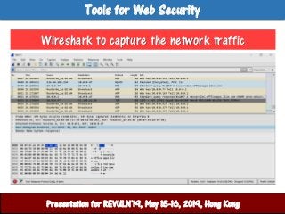 Tools for Web Security
ศูนย์ปฏิบัติการสานักงานตารวจแห่งชาติPresentation for REVULN’19, May 15-16, 2019, Hong Kong
Wireshar...