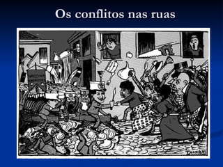 Os conflitos nas ruas 